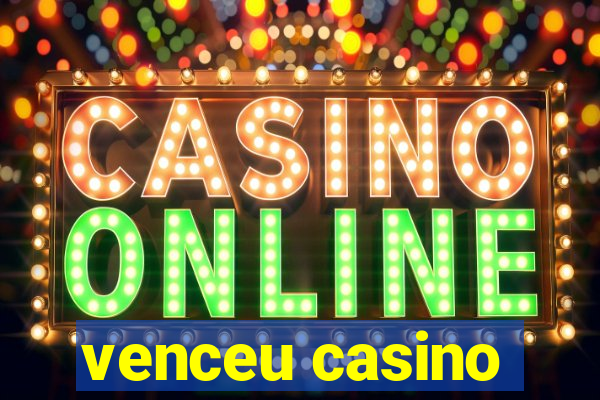 venceu casino