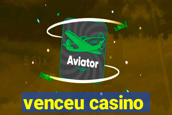 venceu casino