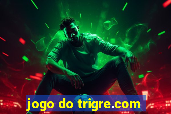 jogo do trigre.com