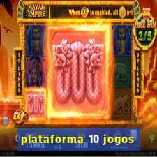 plataforma 10 jogos