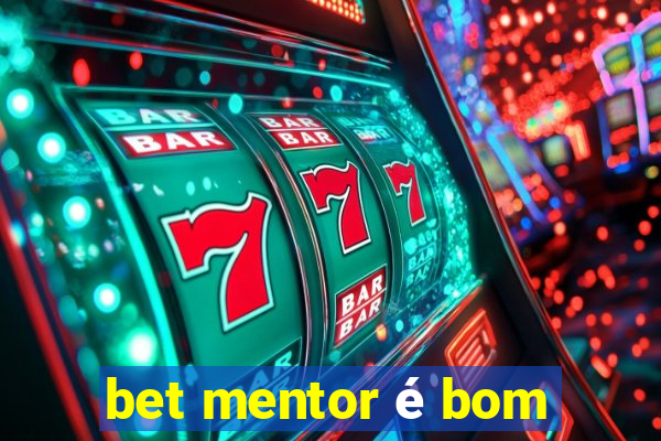 bet mentor é bom