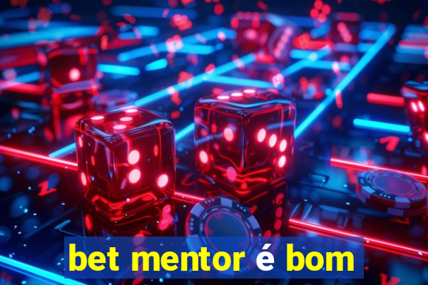 bet mentor é bom