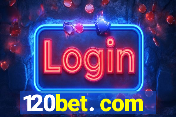 120bet. com