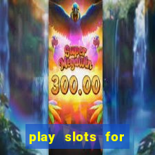 play slots for real money