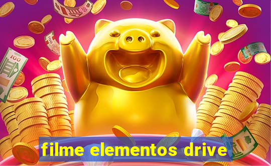 filme elementos drive