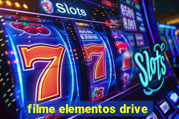 filme elementos drive