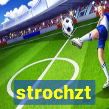 strochzt