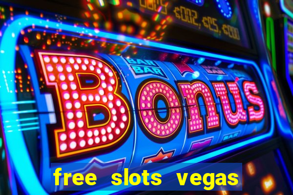 free slots vegas casino games