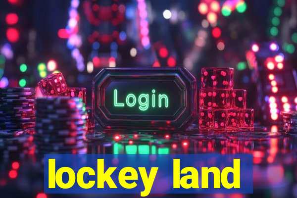 lockey land