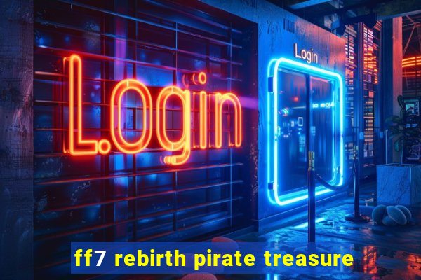 ff7 rebirth pirate treasure