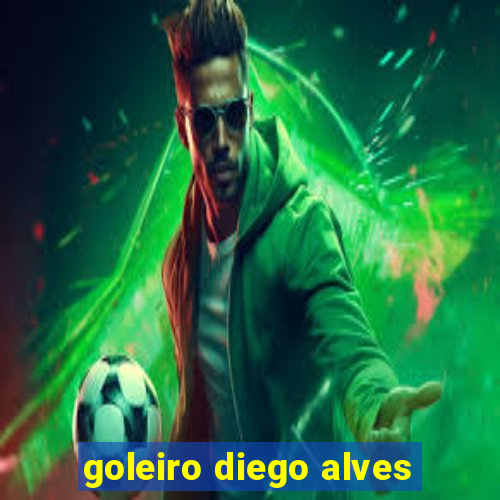 goleiro diego alves