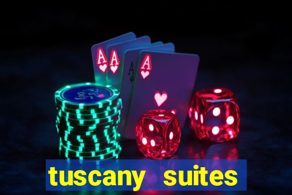 tuscany suites casino las vegas nv