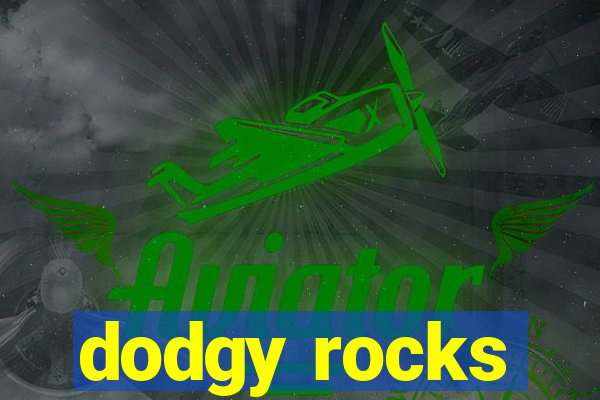 dodgy rocks