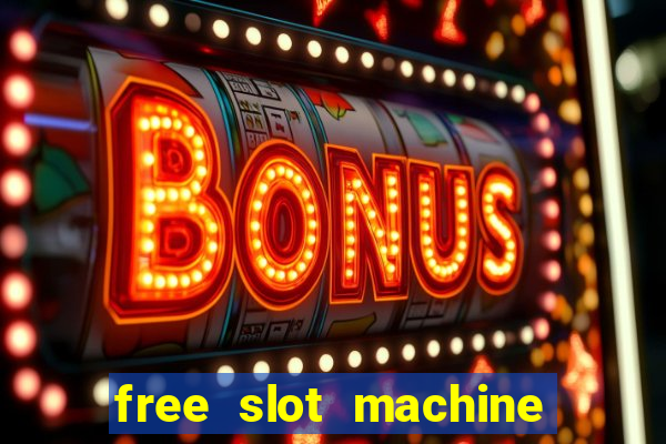 free slot machine to play