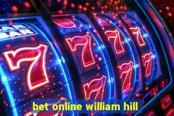 bet online william hill