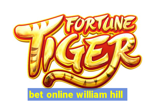 bet online william hill