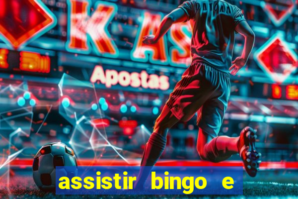 assistir bingo e rolly online grátis