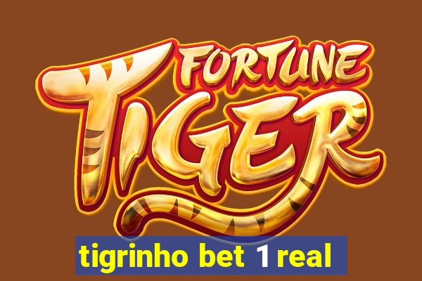 tigrinho bet 1 real