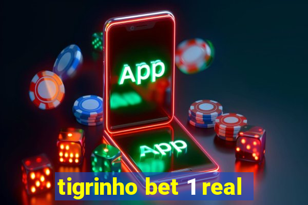 tigrinho bet 1 real