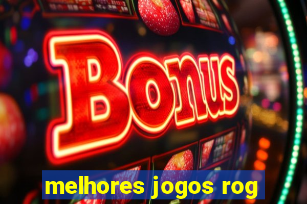 melhores jogos rog