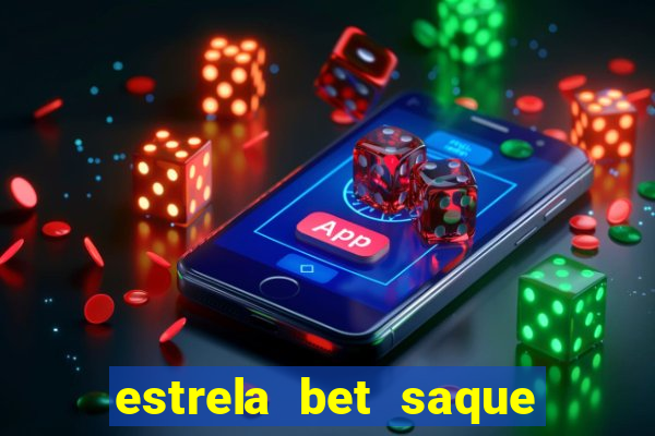 estrela bet saque por dia