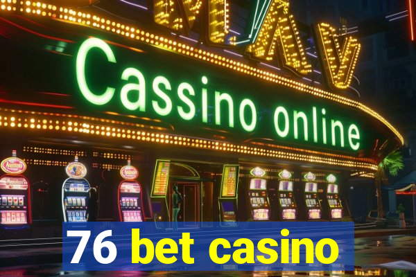 76 bet casino