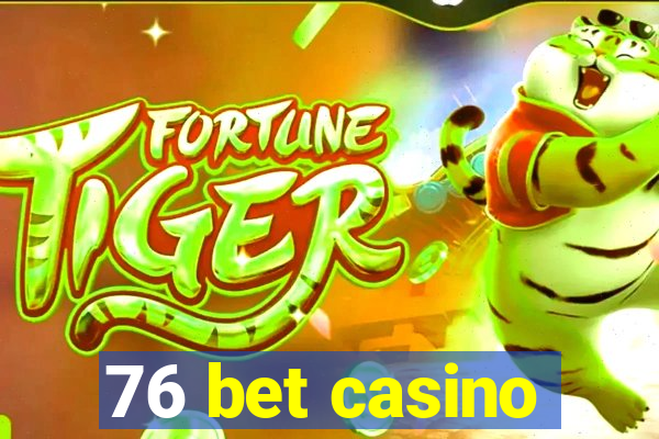 76 bet casino