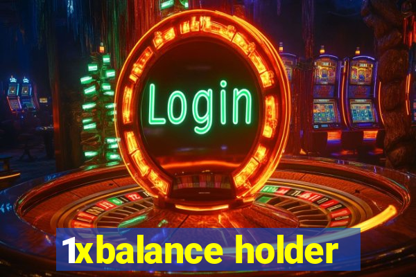 1xbalance holder