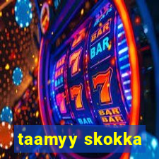 taamyy skokka