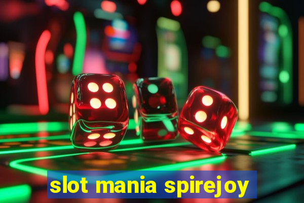 slot mania spirejoy