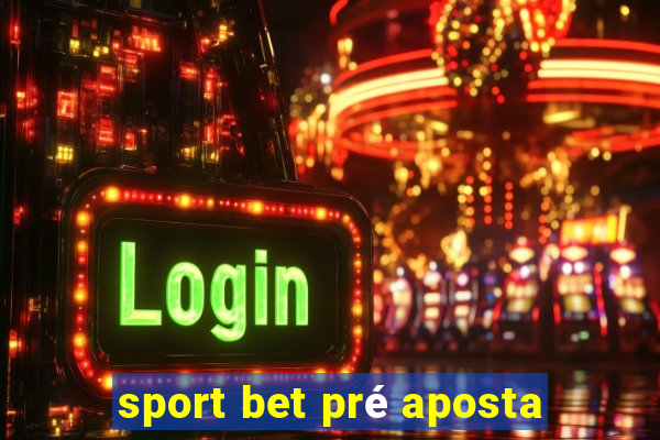 sport bet pré aposta