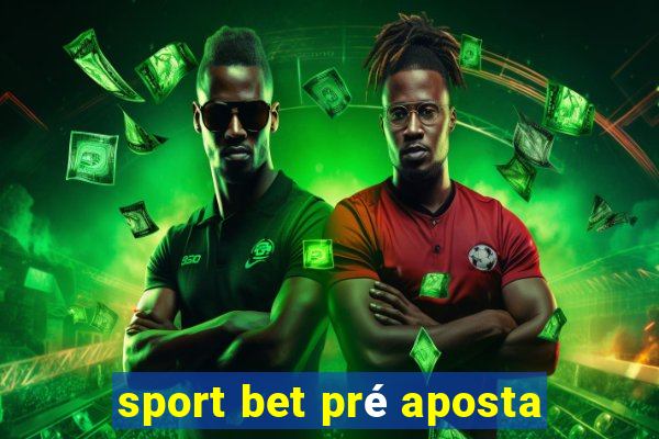 sport bet pré aposta