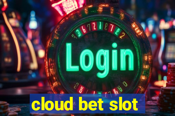 cloud bet slot