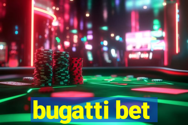 bugatti bet