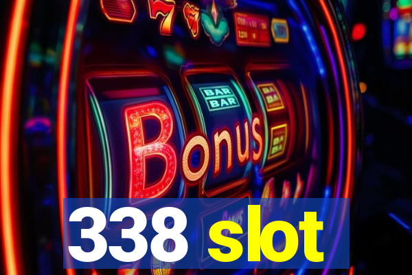 338 slot