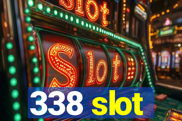 338 slot