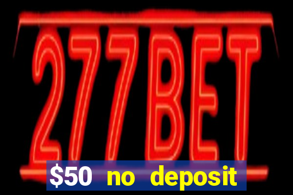 $50 no deposit bonus casino extreme