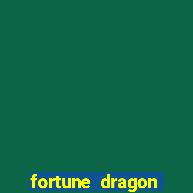 fortune dragon horário pagante