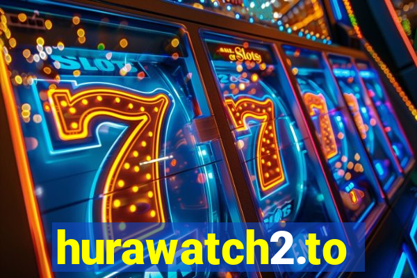 hurawatch2.to