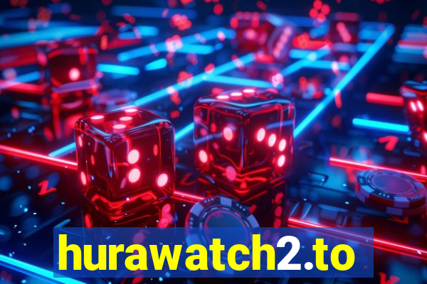 hurawatch2.to