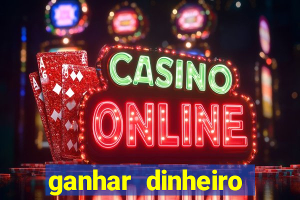 ganhar dinheiro jogando online gratis