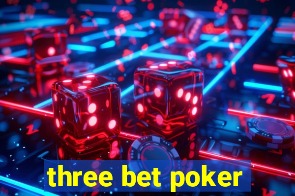 three bet poker