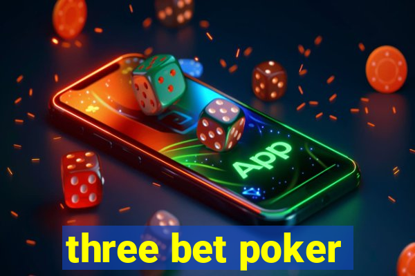 three bet poker