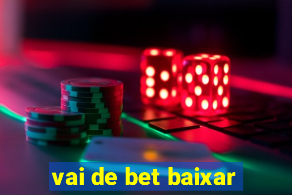 vai de bet baixar