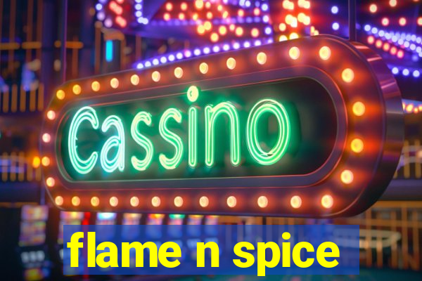 flame n spice