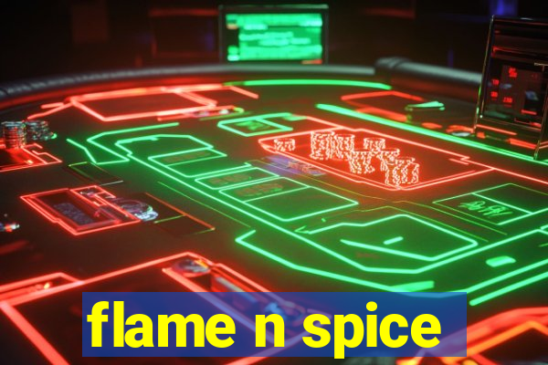 flame n spice