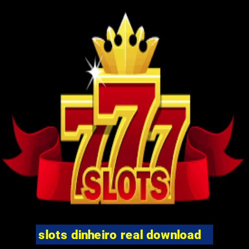 slots dinheiro real download