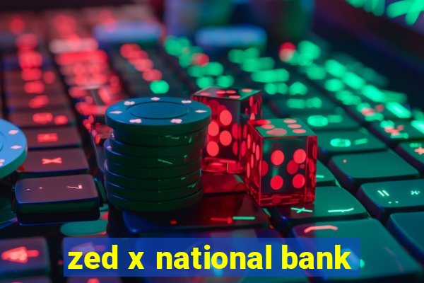 zed x national bank