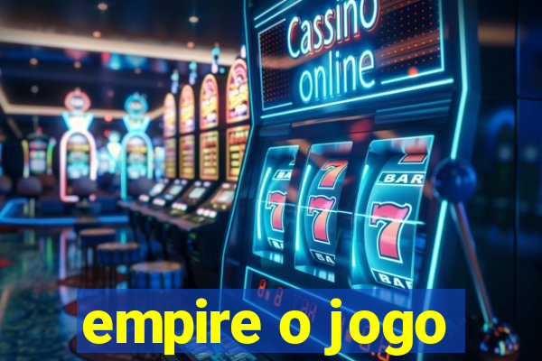 empire o jogo