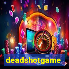 deadshotgame